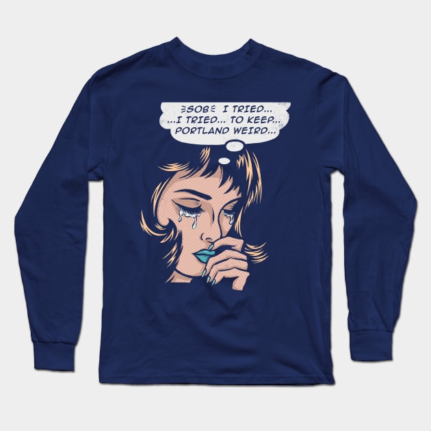 Keep Portland Weird Long Sleeve T-Shirt by kg07_shirts